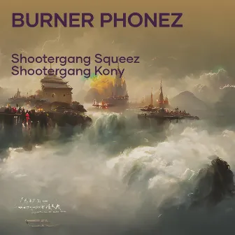 Burner Phonez by ShooterGang Squeez