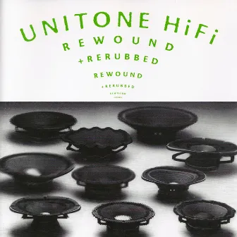 Rewound and Rerubbed by Unitone Hifi