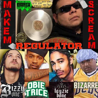 Makem Scream! by Regulator