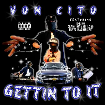 Gettin To It by Von Cito