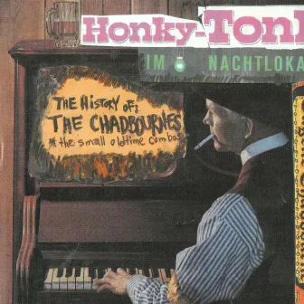 The History Of The Chadbournes: Honky-Tonk Im Nachtlokal by Eugene Chadbourne