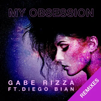 My Obsession - The Remixes by Gabe Rizza