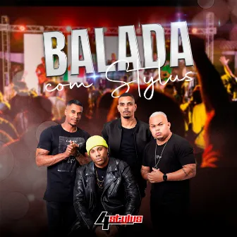 Balada Com Stylus (Ao Vivo) by 4 Stylus