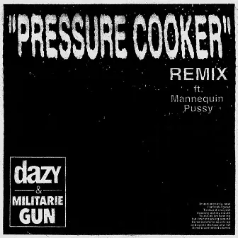 Pressure Cooker (Remix) [Feat Mannequin Pussy] by Dazy