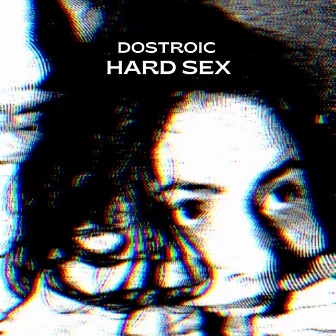 HARD SEX by DOSTROIC