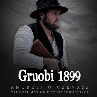 Gruobi 1899 (Original Motion Picture Soundtrack) by Andrzej Ojczenasz