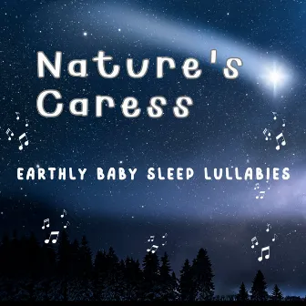 Nature's Caress - Earthly Baby Sleep Lullabies by Natural X