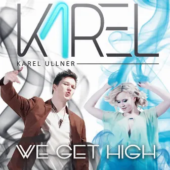 We Get High by Karel Ullner