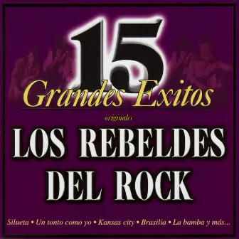 15 Grandes Éxitos by Los Rebeldes Del Rock