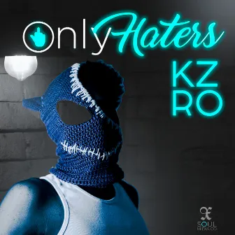 Onlyhaters by kZRO