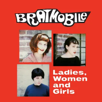 Ladies, Women and Girls by Bratmobile