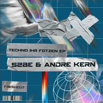 Techno ihr Fotzen EP by Andre Kern