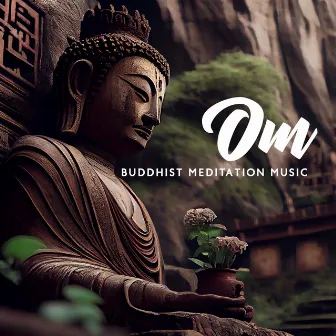 Om: Buddhist Meditation Music - Dharani And Old Mantras, Tibetan Chants, Spiritual Meditation by Ancient Asian Festivals