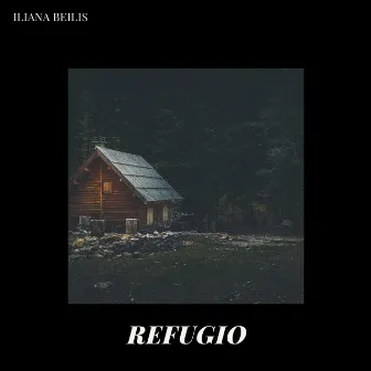 Refugio by Iliana Beilis