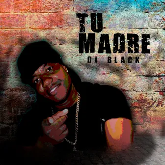 Tu Madre by Dj Black