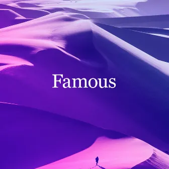 Famous by Famous