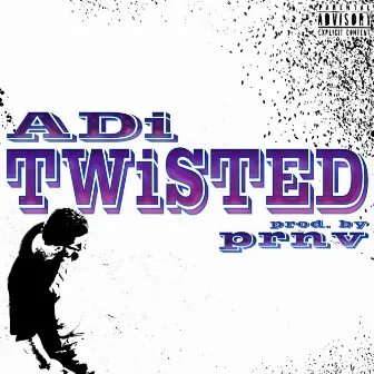 Twisted by ADi