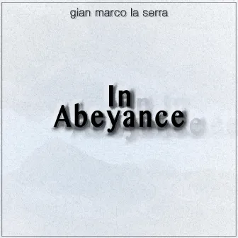 In Abeyance by Gian Marco La Serra