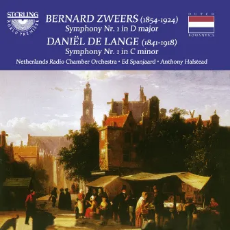 Zweers: Symphony No. 1 in D Major - De Lange: Symphony No. 1 in C Minor by Ed Spanjaard