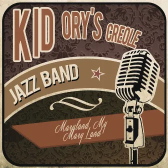 Maryland My Maryland by Kid Ory's Creole Jazz Band