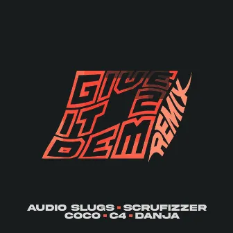 Give It 2 Dem (Remix) by Audio Slugs