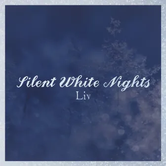 Silent White Nights by Liv