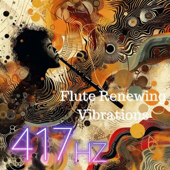 Flute Renewing Vibrations by 417 Hz