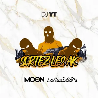 Sortez les AK by Dj Moon