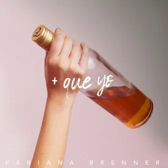 + Que Yo by Fabiana Brenner