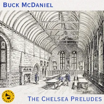 The Chelsea Preludes by Buck McDaniel