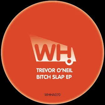 Bitch Slap EP by Trevor O'Neil