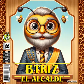 EL ALCALDE by BTRIZ