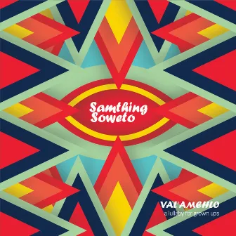 Val'amehlo by Samthing Soweto