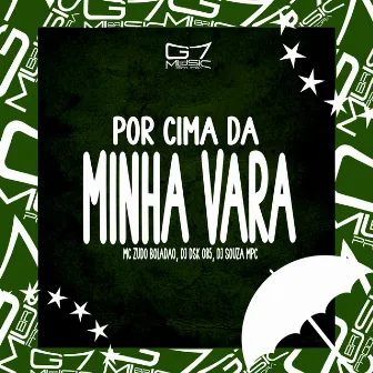 Em Cima da Minha Vara by DJ SOUZA MPC