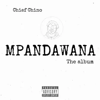 MPANDAWANA by Chief Chino