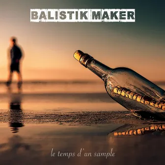 Le temps d'un sample‏ by Balistik Maker