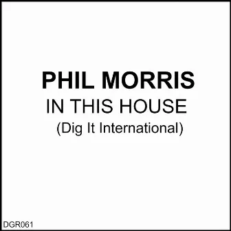 In This House by Phil Morris