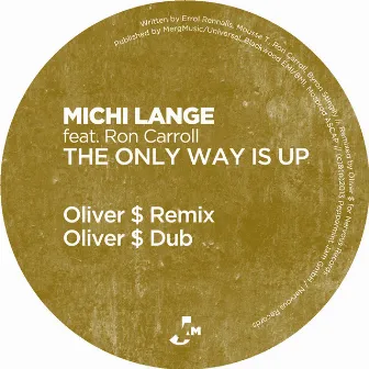 The Only Way Is Up (Oliver $ Remixes) by Michi Lange