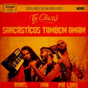 Sarcásticos Também Amam by Ta Classi