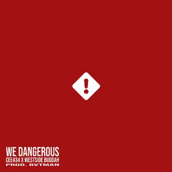 We Dangerous by Westside Buddah