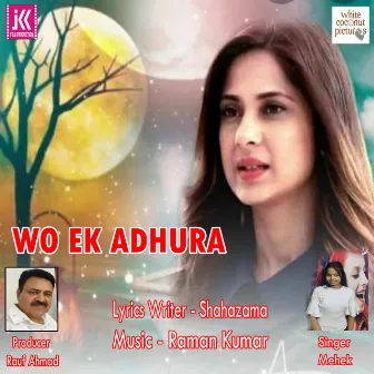 Wo Ek Adhura by Mehek