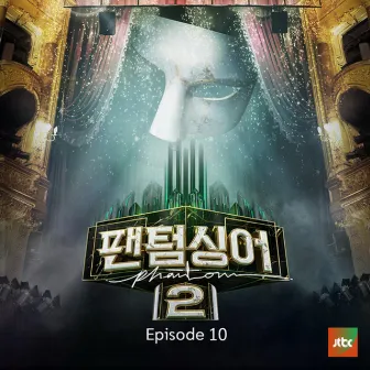 Phantom Singer2 Episode 10 by 