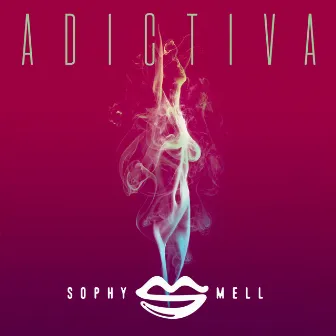 Adictiva by Sophy Mell