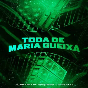 Toda de Maria Gueixa by MC Ryan GF