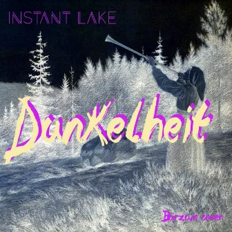 Dunkelheit by Instant Lake