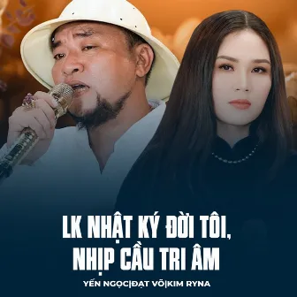 LK Nhật Ký Đời Tôi, Nhịp Cầu Tri Âm by Kim Ryna