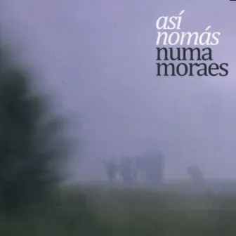 Así Nomás by Numa Moraes