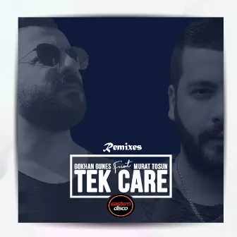 Tek Care (Remixes) by Gökhan Güneş