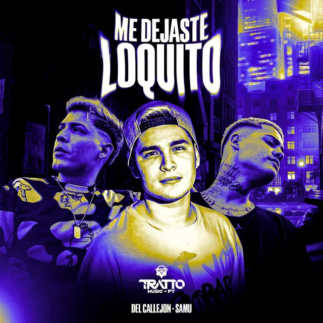 Me Dejaste Loquito (feat. Samuel Ruiz & TRATTO MUSIC PY)