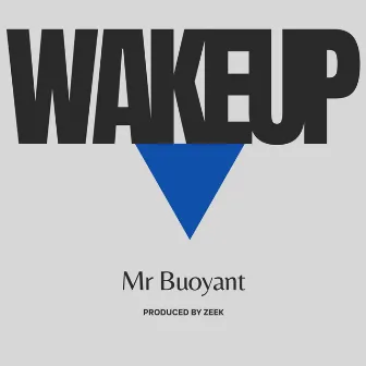 Wake Up by Mr. Buoyant